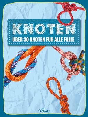 cover image of Knoten--über 30 Knoten für alle Fälle